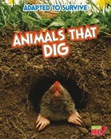 Adapted to Survive: Animals that Dig