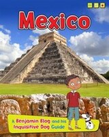 Mexico: A Benjamin Blog and His Inquisitive Dog Guide