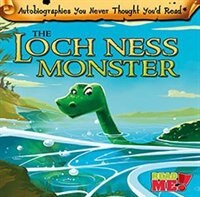 The Loch Ness Monster (Autobiographies You Never Thought You'd Read!)