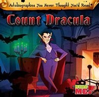 Count Dracula (Autobiographies You Never Thought You'd Read!)