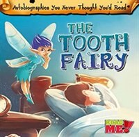 The Tooth Fairy (Autobiographies You Never Thought You'd Read!)
