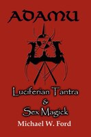 Adamu - Luciferian Tantra And Sex Magick