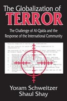 The Globalization of Terror: The Challenge of Al-Qaida and the Response of the International Community