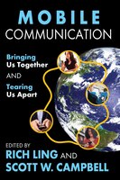 Mobile Communication: Bringing Us Together and Tearing Us Apart