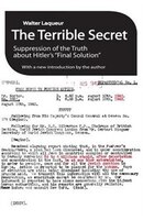 The Terrible Secret: Suppression Of The Truth About Hitler's Final Solution
