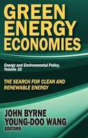 Green Energy Economies: The Search for Clean and Renewable Energy