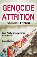 Genocide by Attrition: The Nuba Mountains of Sudan