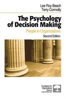 The Psychology Of Decision Making: People In Organizations