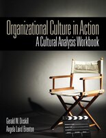 Organizational Culture In Action: A Cultural Analysis Workbook