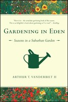 Gardening In Eden: Seasons In A Suburban Garden