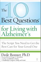 The 10 Best Questions for Living with Alzheimer's: The Script You Need to Take Control of Your Health