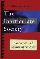 Inarticulate Society: Eloquence And Culture In America