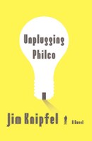 Unplugging Philco: A Novel