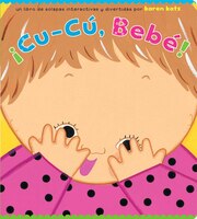 !Cu-Cú, Bebé! (Peek-a-Baby)