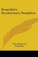 Kropotkin's Revolutionary Pamphlets