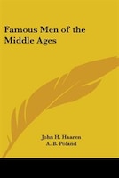 Famous Men of the Middle Ages