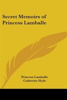 Secret Memoirs of Princess Lamballe