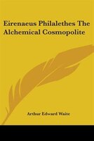 Eirenaeus Philalethes The Alchemical Cosmopolite