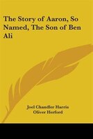 The Story of Aaron, So Named, the Son of Ben Ali