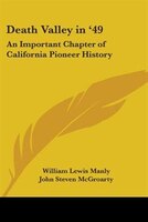 Death Valley in '49: An Important Chapter of California Pioneer History