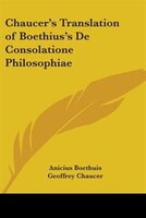Chaucer's Translation of Boethius's de Consolatione Philosophiae