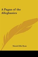 A Pagan of the Alleghanies