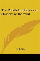 The Puddleford Papers or Humors of the West