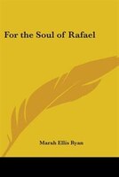 For the Soul of Rafael