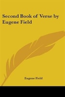 Second Book of Verse by Eugene Field