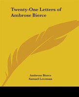 Twenty-One Letters of Ambrose Bierce