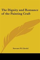 The Dignity and Romance of the Painting Craft