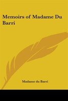 Memoirs of Madame Du Barri