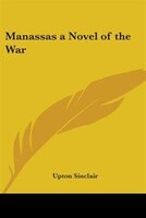 Manassas a Novel of the War