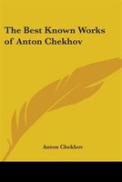 The Best Known Works of Anton Chekhov