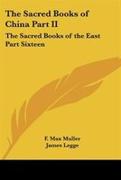 The Sacred Books of China Part II: The Sacred Books of the East Part Sixteen