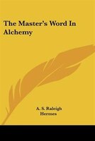 The Master's Word In Alchemy