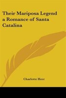 Their Mariposa Legend: A Romance of Santa Catalina