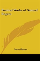 Poetical Works of Samuel Rogers