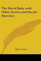 The Hired Baby with Other Stories and Social Sketches