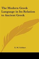 The Modern Greek Language in Its Relation to Ancient Greek