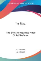 Jiu Jitsu: The Effective Japanese Mode of Self Defense