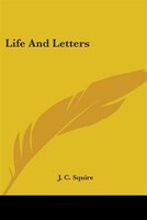 Life and Letters of J. C. Squire
