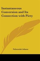 Instantaneous Conversion and Its Connection with Piety