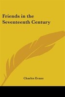 Friends in the Seventeenth Century