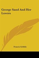 George Sand and Her Lovers