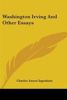 Washington Irving and Other Essays