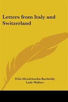 Letters from Italy and Switzerland