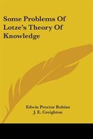 Some Problems of Lotze's Theory of Knowledge