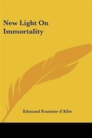 New Light on Immortality