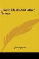 Jewish Ideals and Other Essays